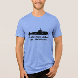 My Office Has No Windows Submarine Humor トライブレンドＴシャツ