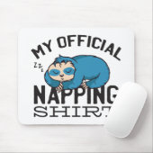 My official napping shirt - Lazy sleeping Sloth マウスパッド (マウス)