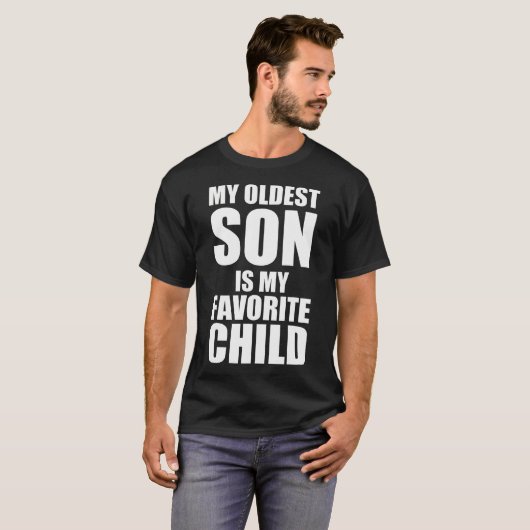 My Oldest Son Is My Favorite Child Tシャツ (正面フル)