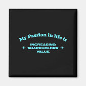 My On In Life Is Increasing Shareholder Value Funn マグネット (正面)