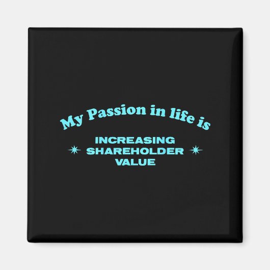 My On In Life Is Increasing Shareholder Value Funn マグネット (正面)