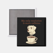 My Only Resolution Is More Caffeine Funny Dog Coff マグネット (正面/裏面)