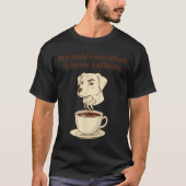 My Only Resolution Is More Caffeine Funny Dog Coff Tシャツ (正面)