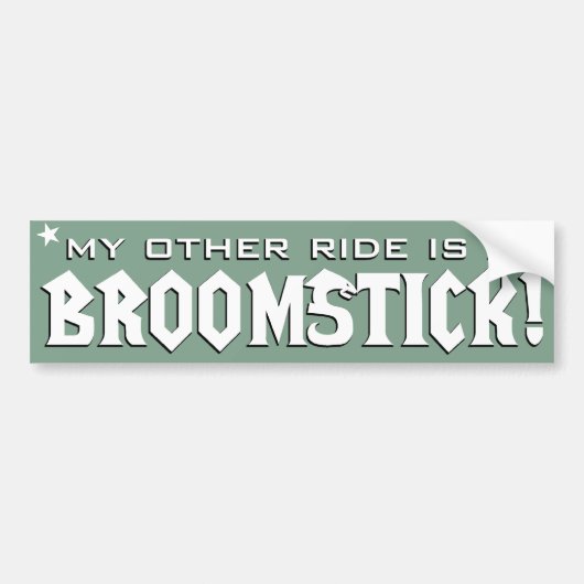 My Other Ride is a Bromstick バンパーステッカー (正面)