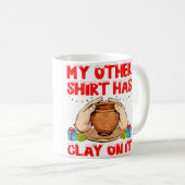 My Other Shirt Has Clay On It - Funny Pottery Chri コーヒーマグカップ (正面右)