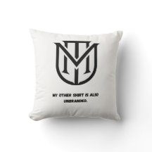 My Other Shirt Is Also Unbranded Pillow| 静かなL