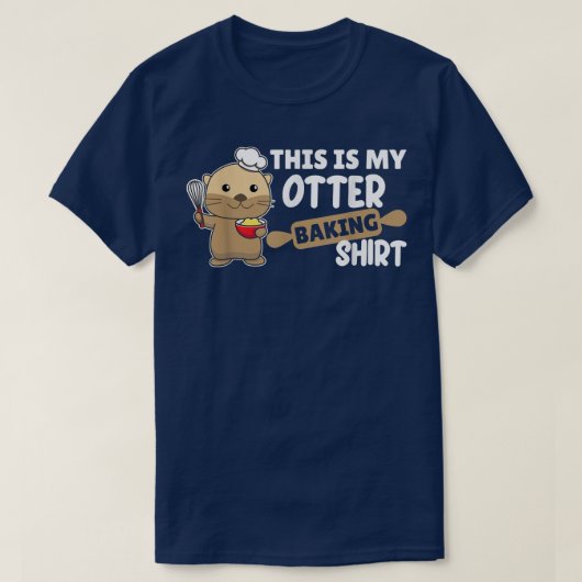 My Otter baking Shirt - Funny Otter Pun  Tシャツ (デザイン正面)