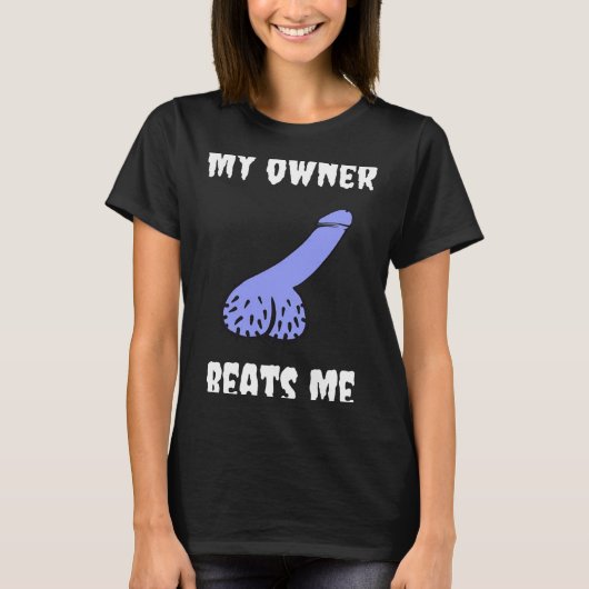 My Owner Beats Me Fun Novelty Adult Humour Black  Tシャツ (正面)