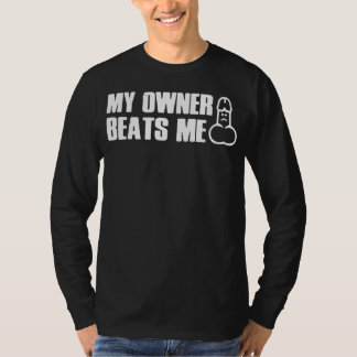My Owner Beats Me Funny Tee T-Shirt Tシャツ