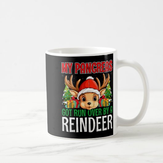 My Pancreas Got Run Over By A Reindeer - Christmas コーヒーマグカップ (右)