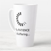 My Patience Is Buffering Latte – Funny Coffee Mug カフェラテマグ (左アングル)