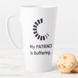 My Patience Is Buffering Latte – Funny Coffee Mug カフェラテマグ