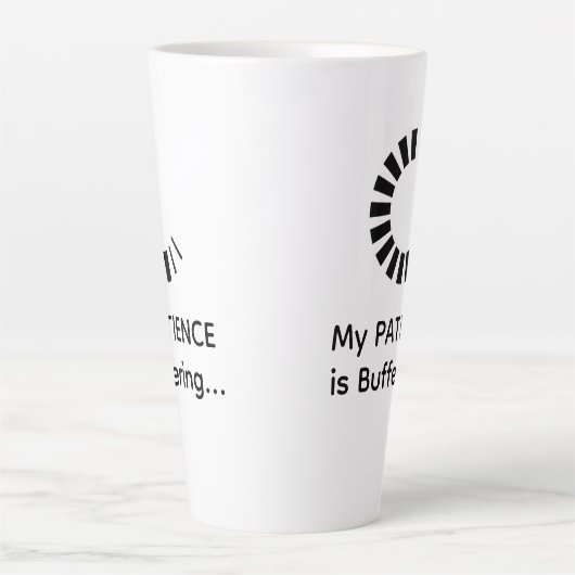 My Patience Is Buffering Latte – Funny Coffee Mug カフェラテマグ (正面)