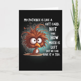 My Patience Is Like A Gift Card Not Sure How Much  カード