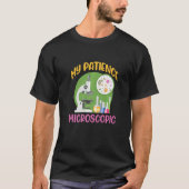 My Patience Microscopic Scientist Microscope   Tシャツ (正面)