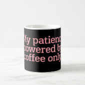 My Patience Powered by Coffee Only Funny Quote Typ コーヒーマグカップ (中央)