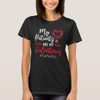 My Patients Are My Valentines Lab Tech Life  Nurse Tシャツ