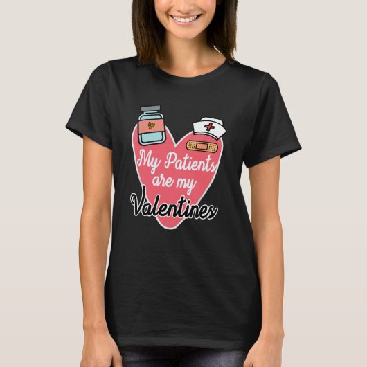 My Patients Are My Valentines Nurse Nursing Scrub Tシャツ (正面)