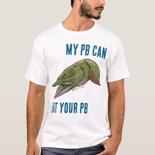 “MY PB CAN EAT YOUR PB” Northern Pike shirt Tシャツ (正面)