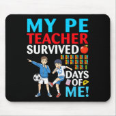 My Pe Teacher Survived 67 Days Of Me Student Back  マウスパッド (正面)