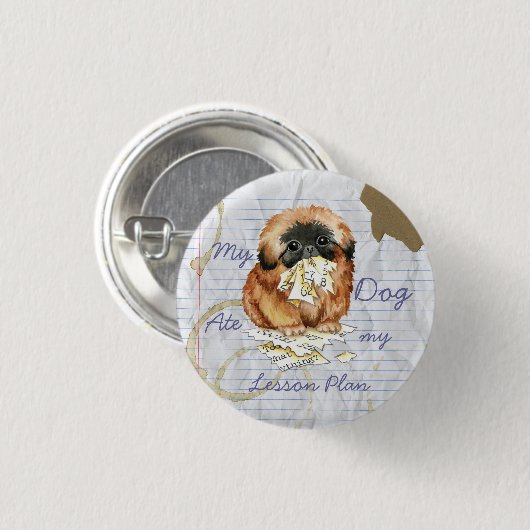 My Pekingese Ate My Lesson Plan 缶バッジ (正面&裏面)