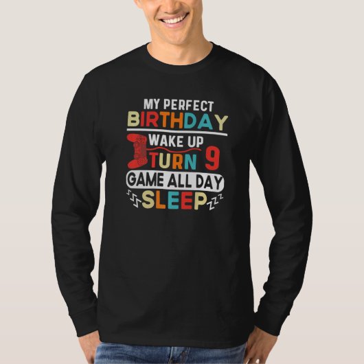 My Perfect Birthday Wake Up Turn 9 Game All Day Sl Tシャツ (正面)