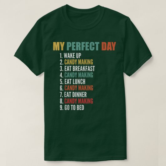 My Perfect Day おもしろい Candy Making 893 Tシャツ (デザイン正面)