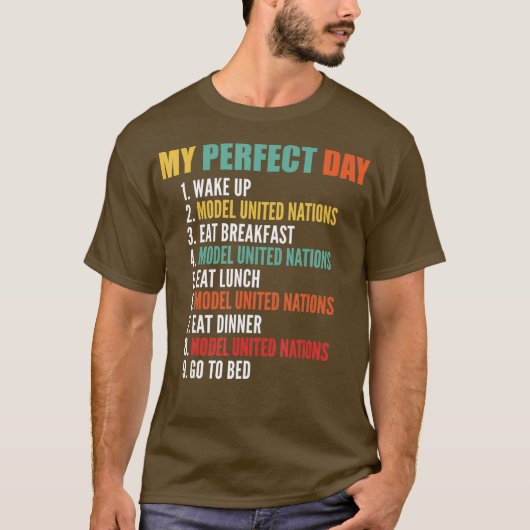 My Perfect Day おもしろい Model統一された Nations Tシャツ (正面)
