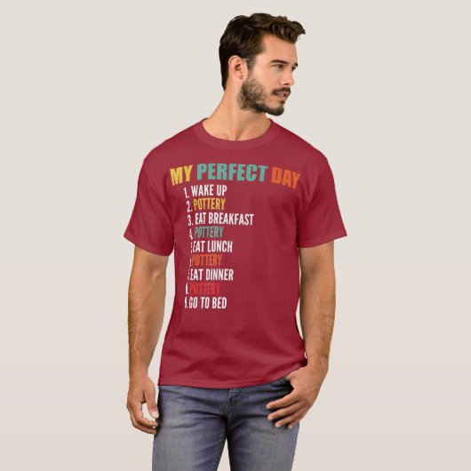 My Perfect Day おもしろい Pottery Tシャツ (正面フル)