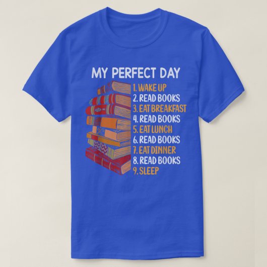 My Perfect Day 読Booksおもしろい lover Tシャツ (デザイン正面)