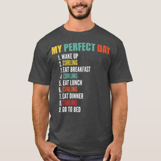 My Perfect Day Funny Curling  Tシャツ