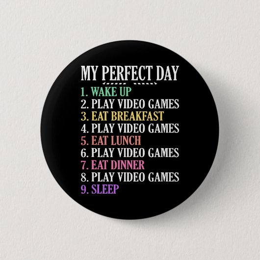 My Perfect Day Gaming Clothes Computer Video Game 缶バッジ (正面)