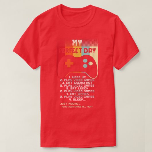 My Perfect Day Video Game Controller Gaming Video Tシャツ (デザイン正面)
