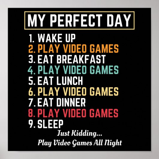 My Perfect Day Video Games Funny ポスター (正面)