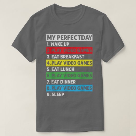 My Perfect Day Video Games Funny Cool Gamer Gaming Tシャツ (デザイン正面)