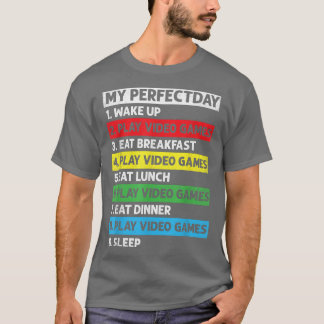 My Perfect Day Video Games Funny Cool Gamer Gaming Tシャツ