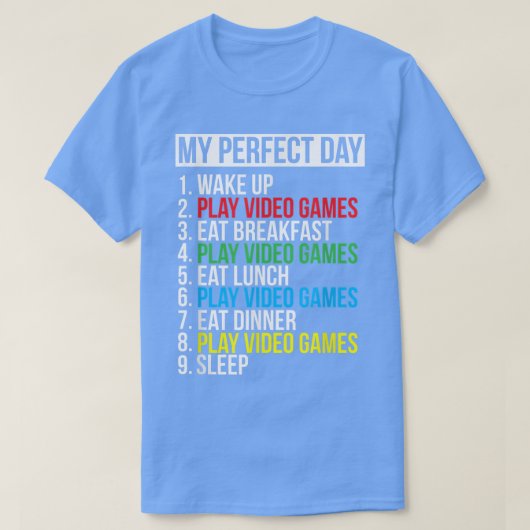 My Perfect Day Video Games Funny Cool Gamer Gift  Tシャツ (デザイン正面)