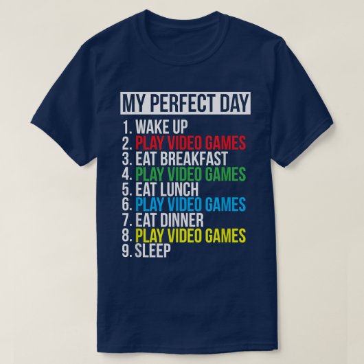 My Perfect Day Video Games Funny Cool Gamer Gift  Tシャツ (デザイン正面)