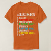 My Perfect Day Video Games Funny Cool  Gift  Tシャツ (デザイン正面)