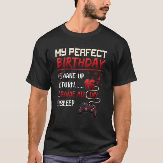 My Perfect Day Video Games Gaming  Boy 16th Birthd Tシャツ (正面)