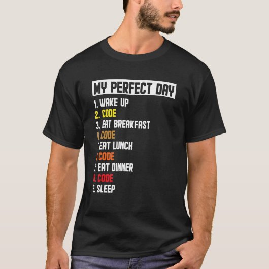 My Perfect Day Wake Up Code Software Developer Pro Tシャツ (正面)