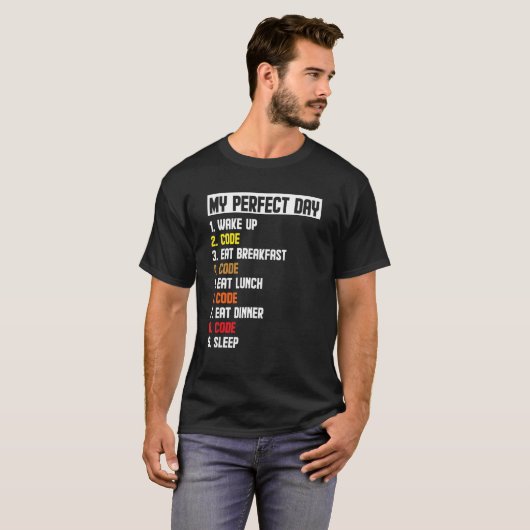 My Perfect Day Wake Up Code Software Developer Pro Tシャツ (正面フル)