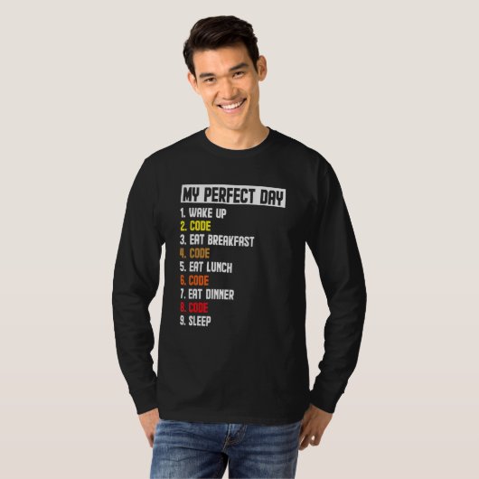 My Perfect Day Wake Up Code Software Developer Pro Tシャツ (正面フル)