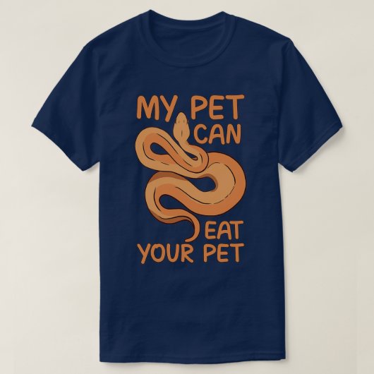 My pet can eat your pet Funny snake quote  Tシャツ (デザイン正面)
