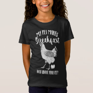 My Pet Makes Breakfast Gift for any chicken lover Tシャツ
