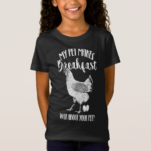 My Pet Makes Breakfast Gift for any chicken lover Tシャツ (正面)