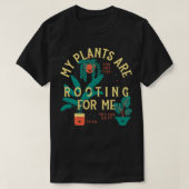 My Plants Are Rooting For Me Plant Funny Gift 1 Tシャツ (デザイン正面)