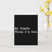 My Plants Think I'm Cool Funny Planting Quotes  カード (黄色い花)