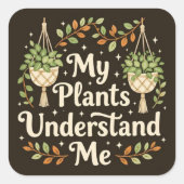 My plants understand me スクエアシール (正面)