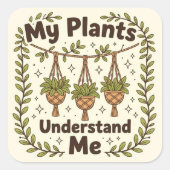 My plants understand me スクエアシール (正面)